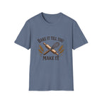 Bake It Till You Make It T-Shirt