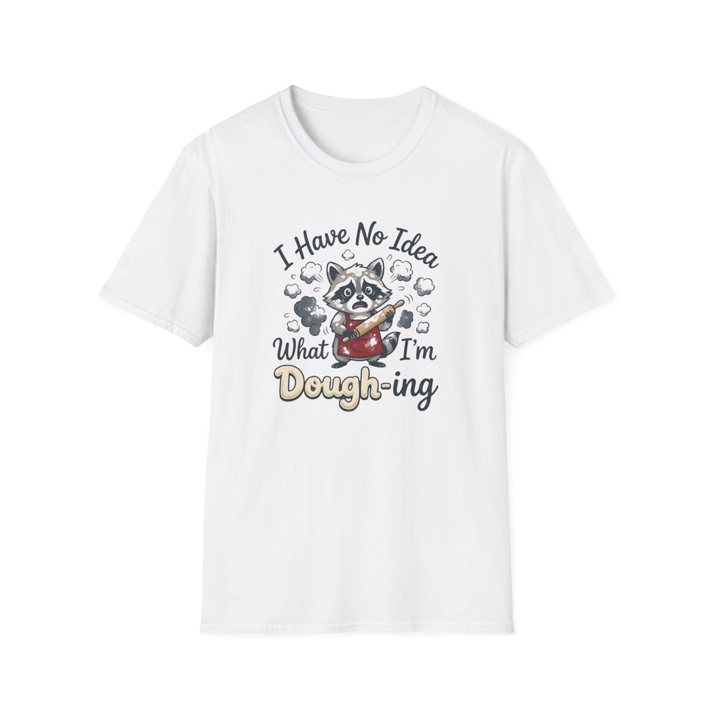I Have No Idea What I'm Dough-ing Raccoon T-Shirt