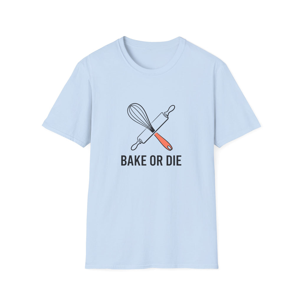 Bake or Die T-Shirt