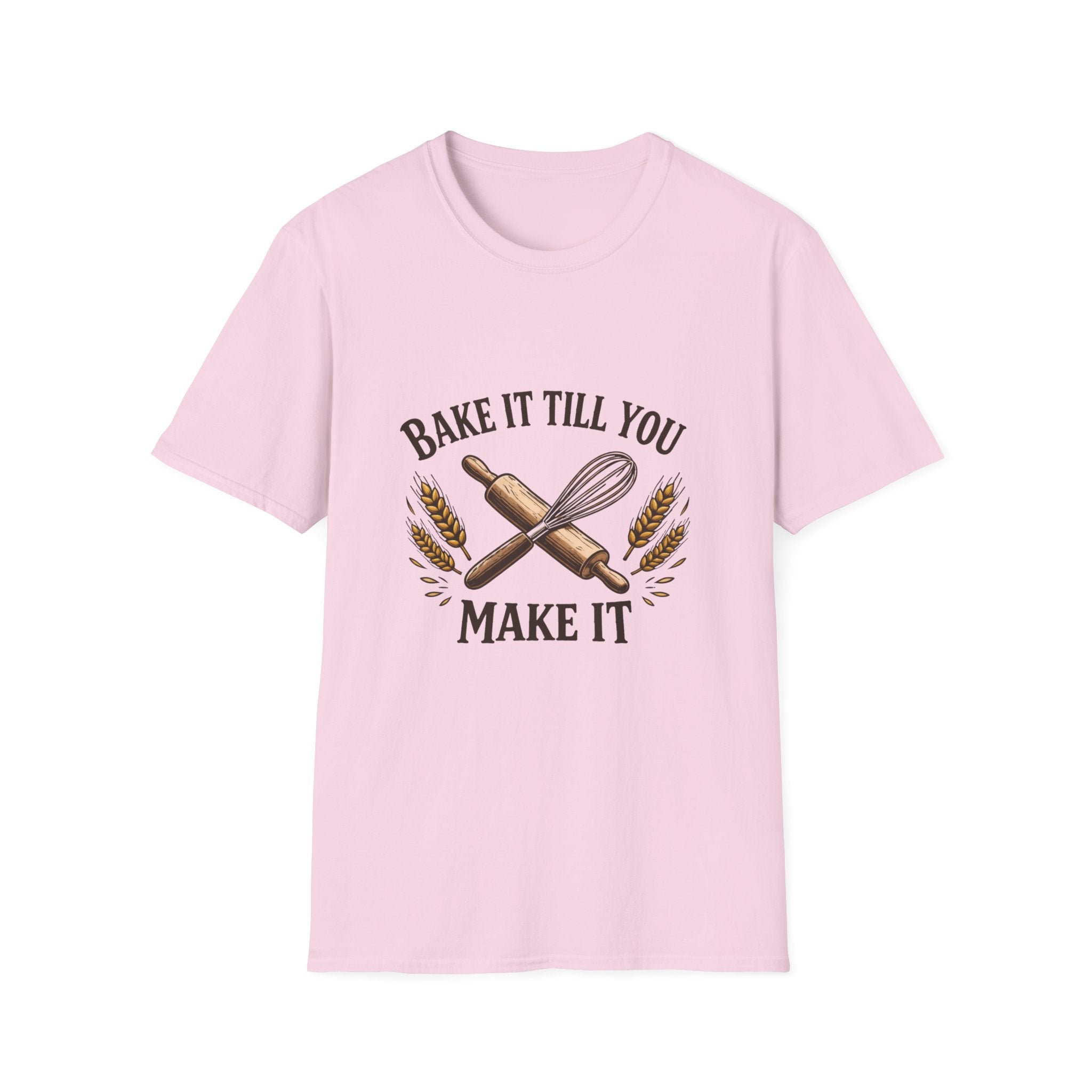 Bake It Till You Make It T-Shirt