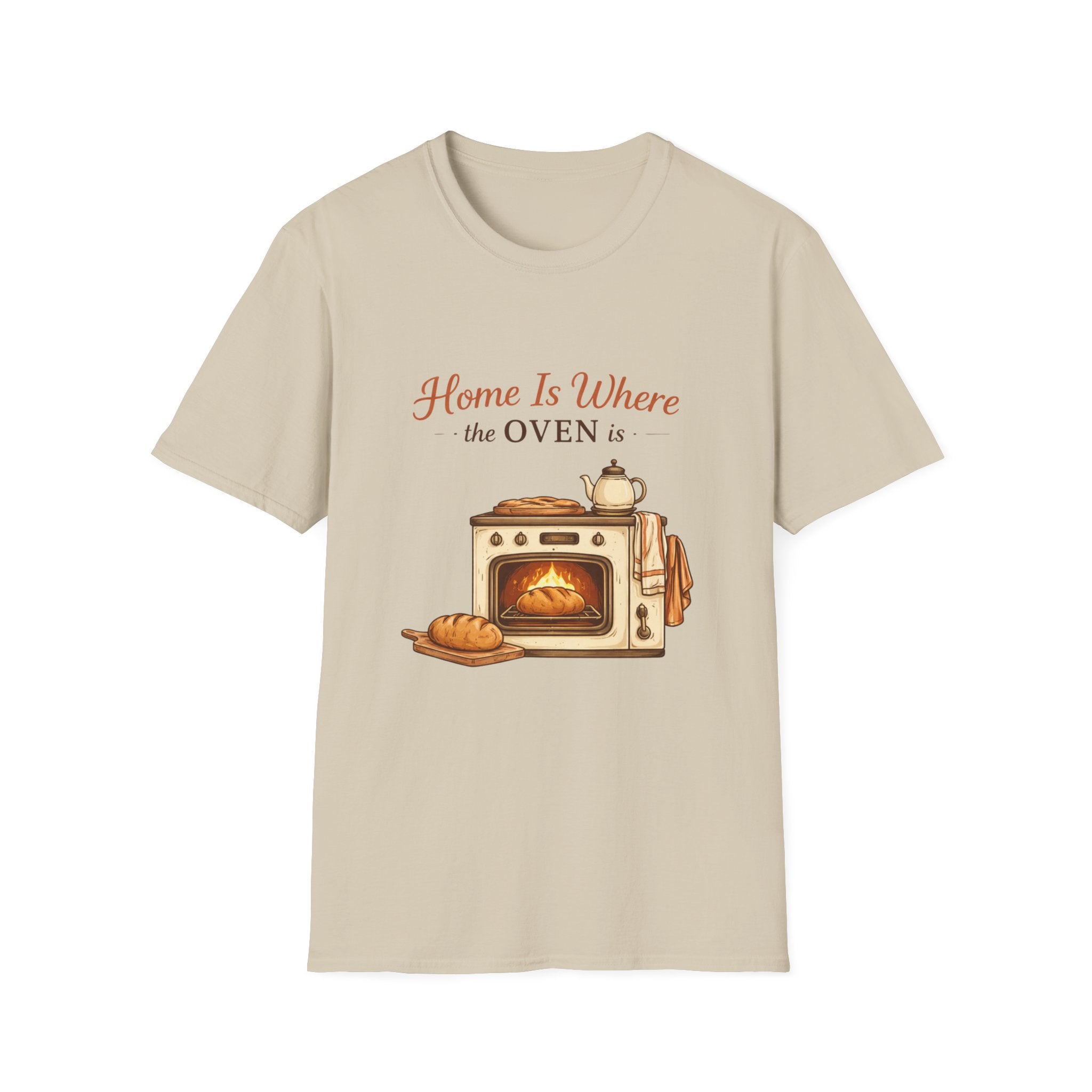 Home Is Where the Oven Is T-Shirt