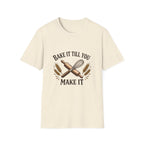 Bake It Till You Make It T-Shirt