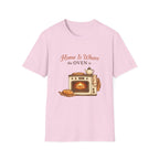 Home Is Where the Oven Is T-Shirt
