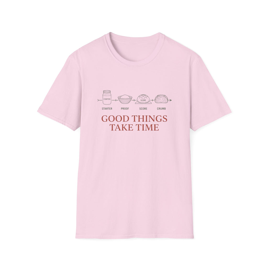 Good Things Take Time T-Shirt