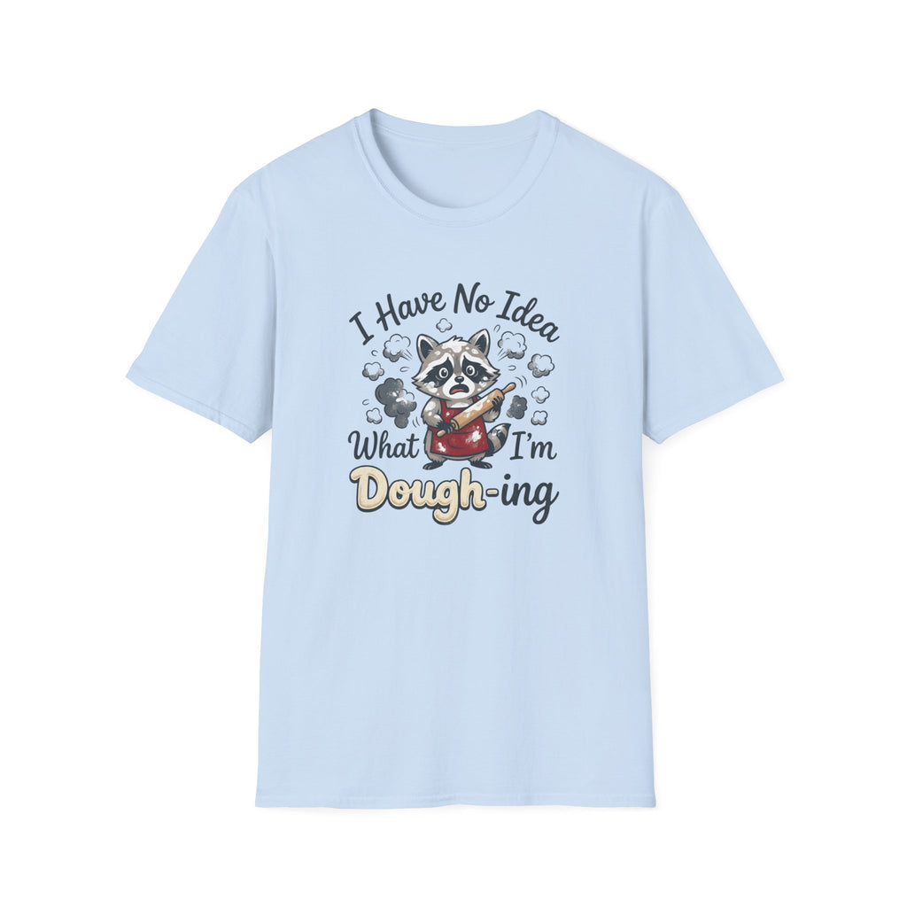 I Have No Idea What I'm Dough-ing Raccoon T-Shirt