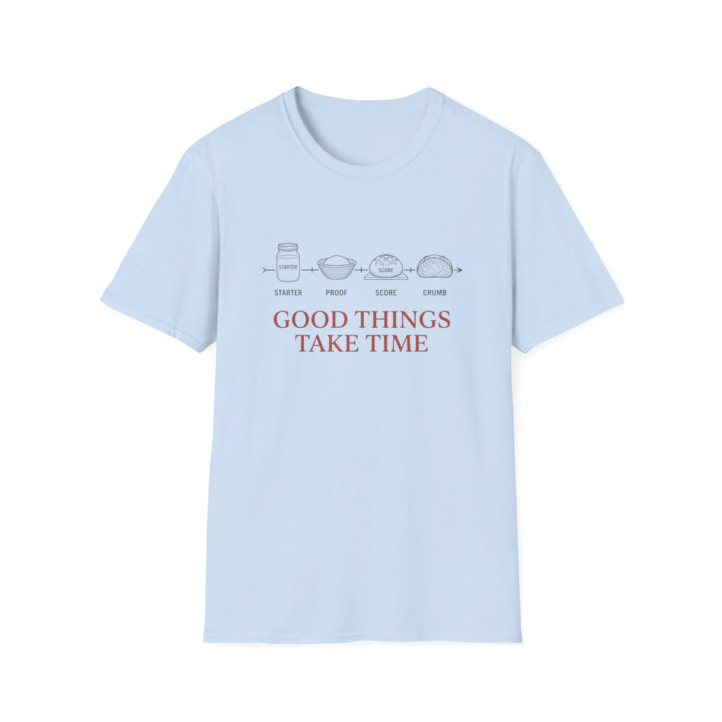 Good Things Take Time T-Shirt
