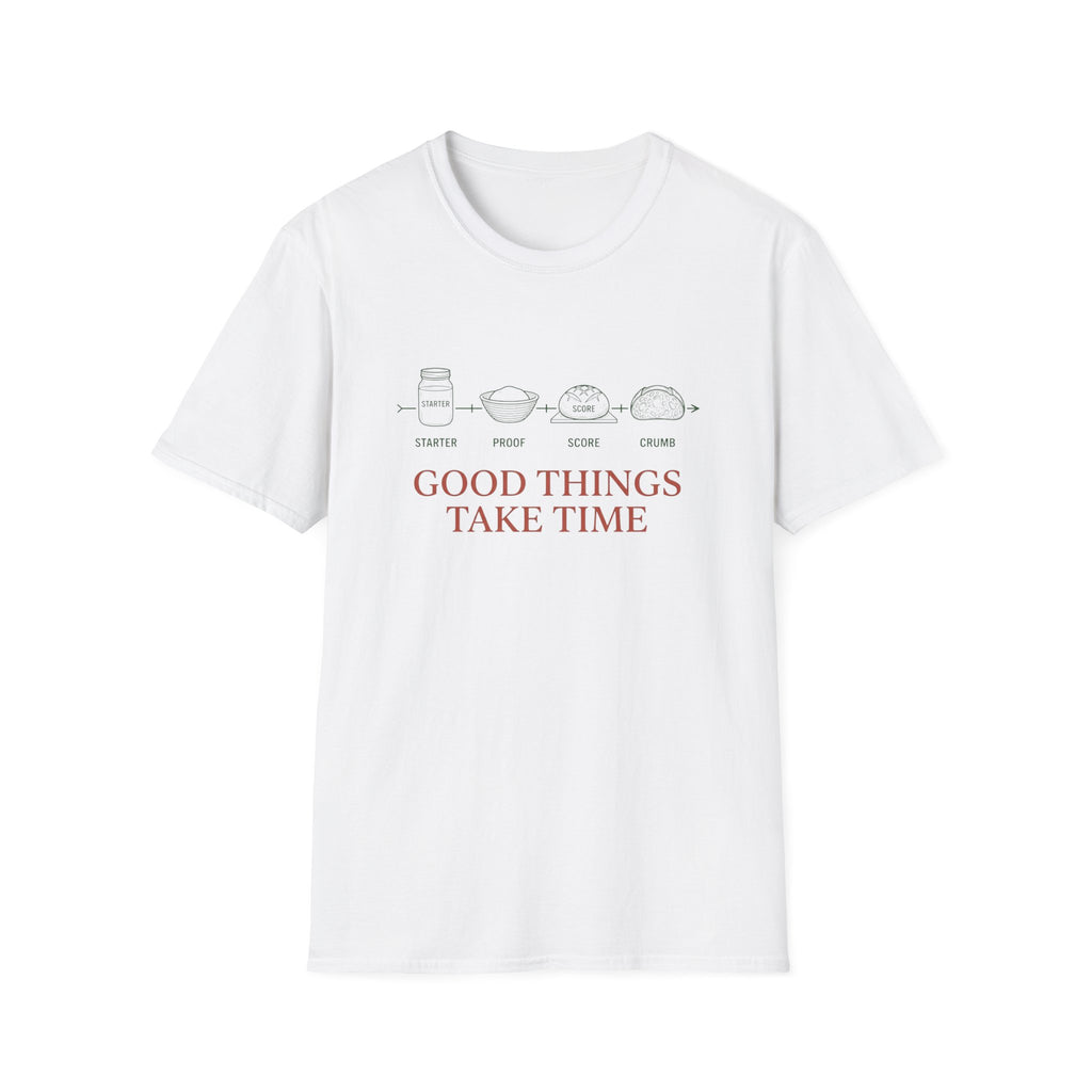 Good Things Take Time T-Shirt