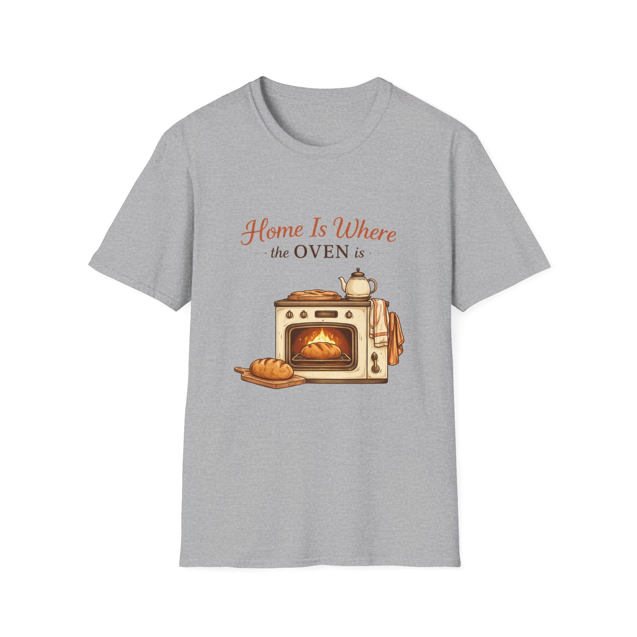 Home Is Where the Oven Is T-Shirt