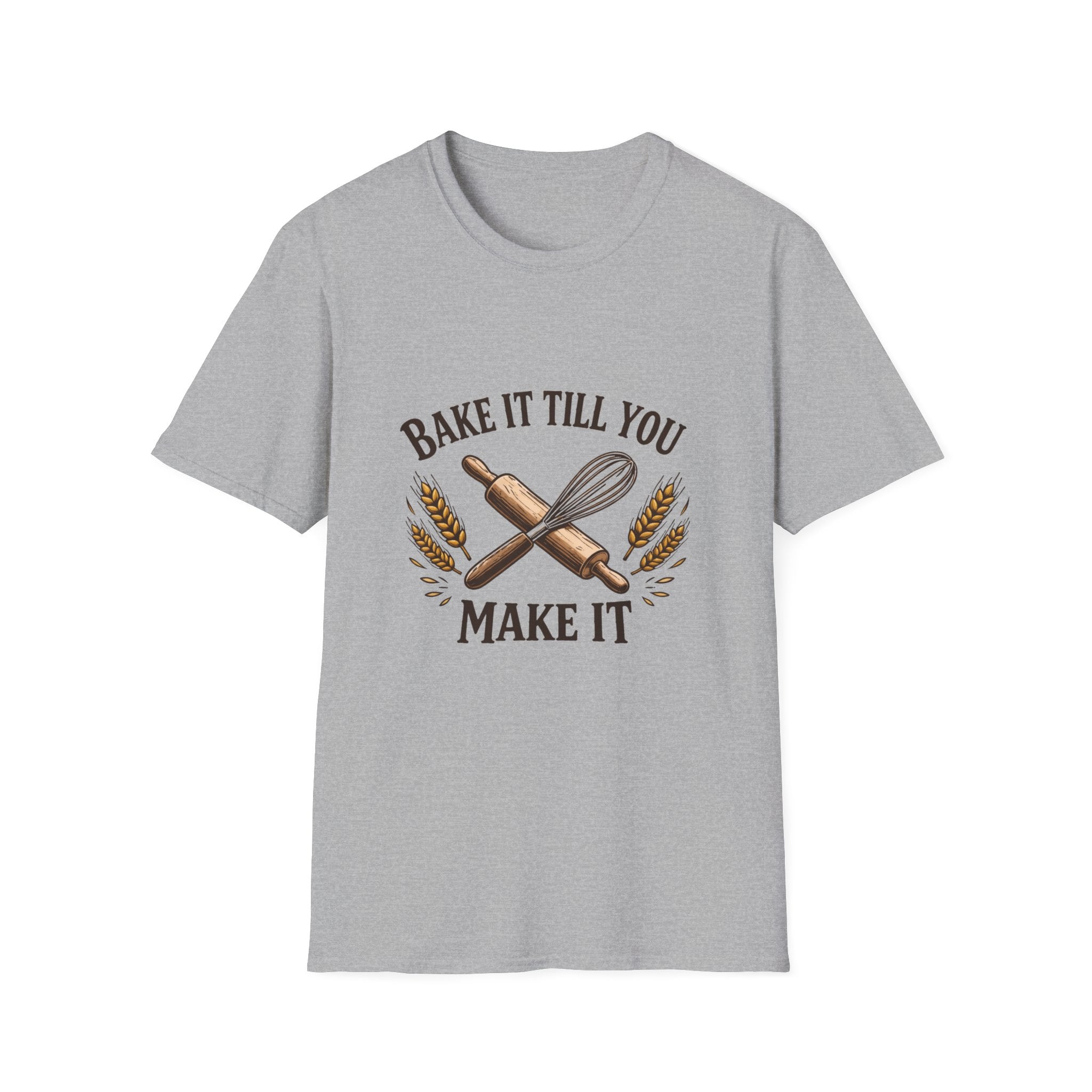 Bake It Till You Make It T-Shirt
