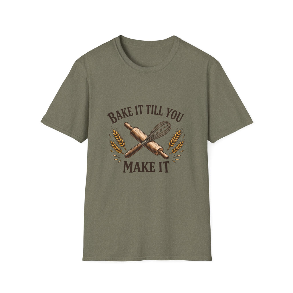 Bake It Till You Make It T-Shirt